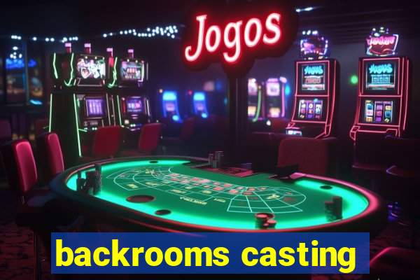 backrooms casting